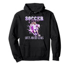 Soccer Lifes About Goals Kicking Hoodie - Fun Novelty Design Unisex