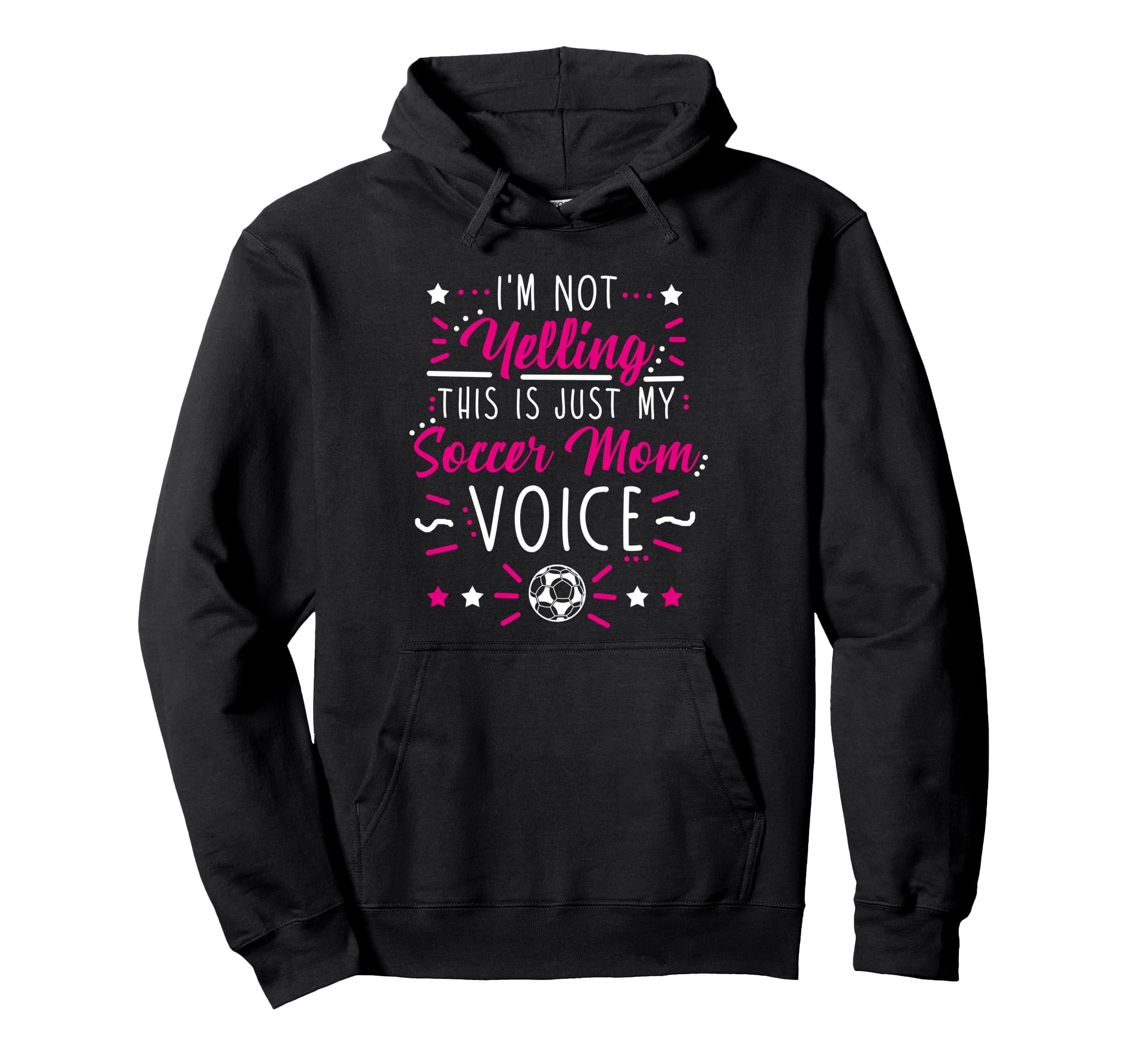Im Not Yelling This Is Just My Soccer Mom Hoodie - Streetwear Style Unisex