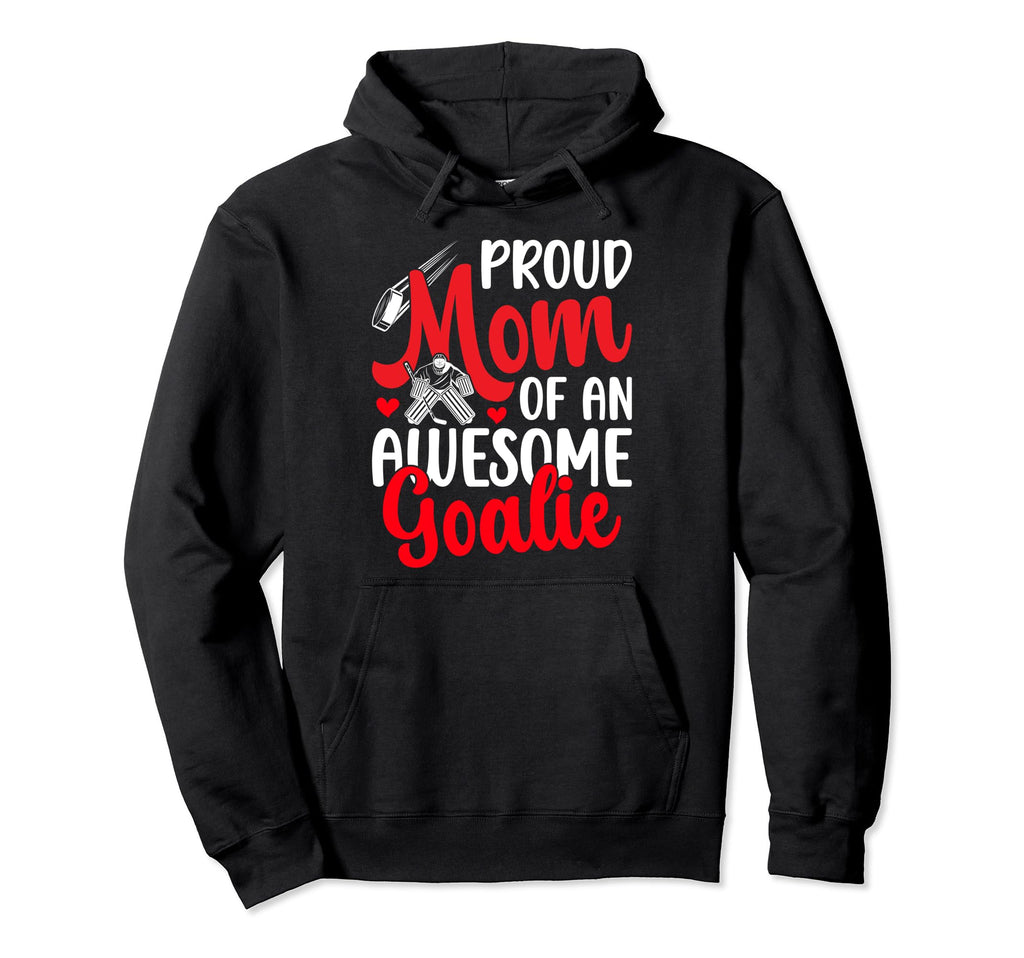 Proud Hockey Goalkeeper Mom Ice Hockey Hoodie - Novelty Apparel for Adults