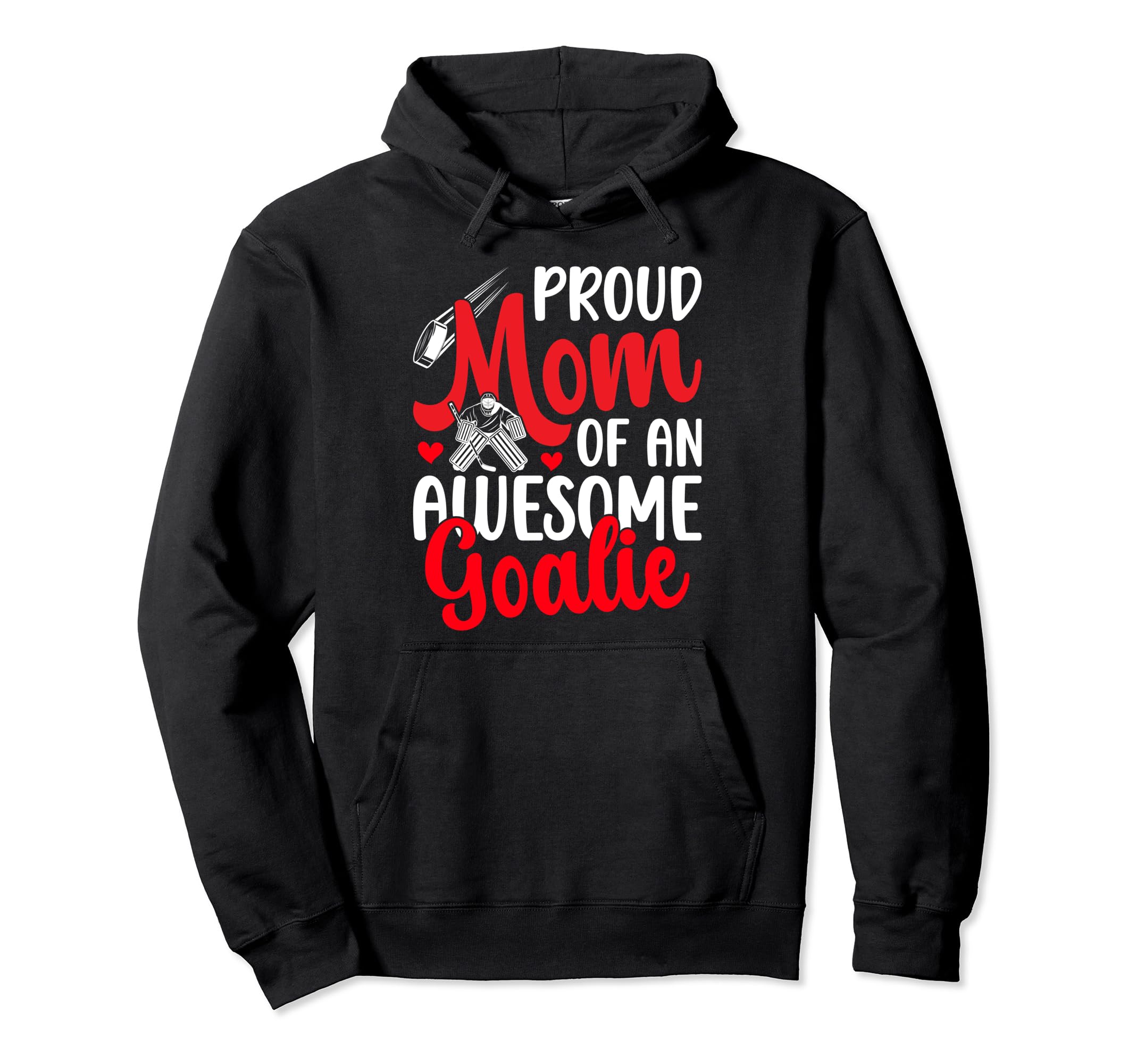 Proud Hockey Goalkeeper Mom Ice Hockey Hoodie - Novelty Apparel for Adults