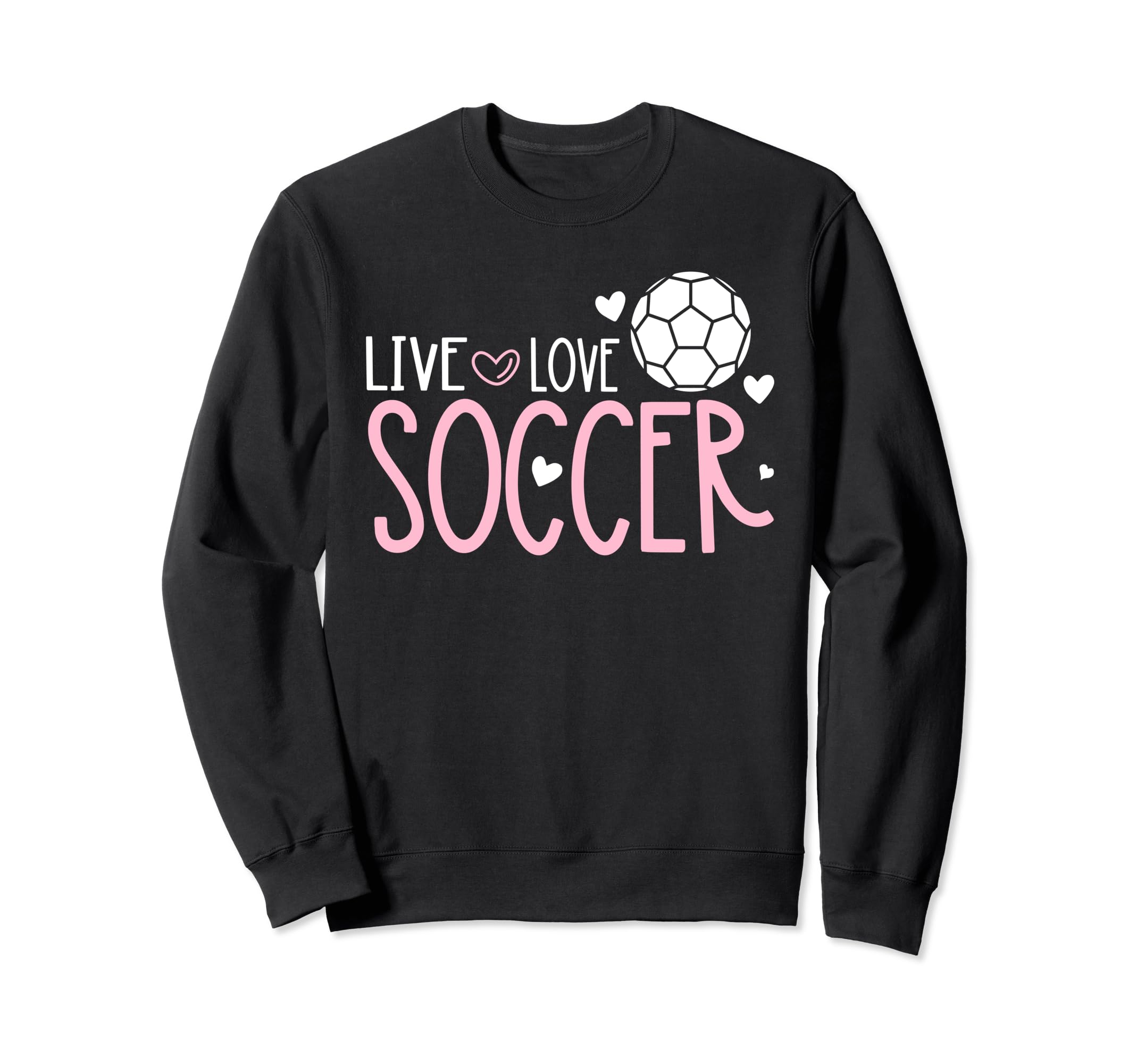 Soccer Soccer Player Live Love Soccer Sweatshirt - Aesthetic Graphic Unisex