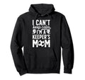 Im Soccer Keeper Mom Soccer Goalkeeper Hoodie - Graphic Print Men Women