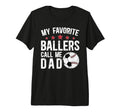 Mens My Favorite Ballers Call Me Dad T-Shirt - Aesthetic Graphic Men Women