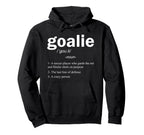 Goalie Definition Funny Soccer Goalie Hoodie - Novelty Apparel Men Women