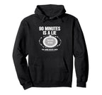 90 Minutes Is Lie Soccer Funny Hoodie - Custom Art Print Men Women