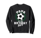 Papa Birthday Soccer Lover Gifts Sweatshirt - Fun Novelty Design Men Women