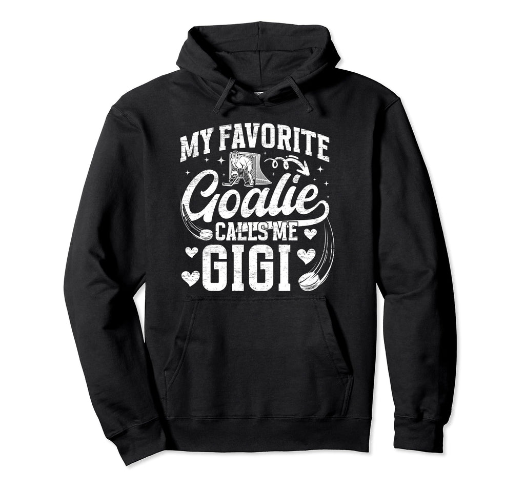 My Favorite Ice Hockey Goalie Gigi Hoodie - Casual Everyday Wear Unisex