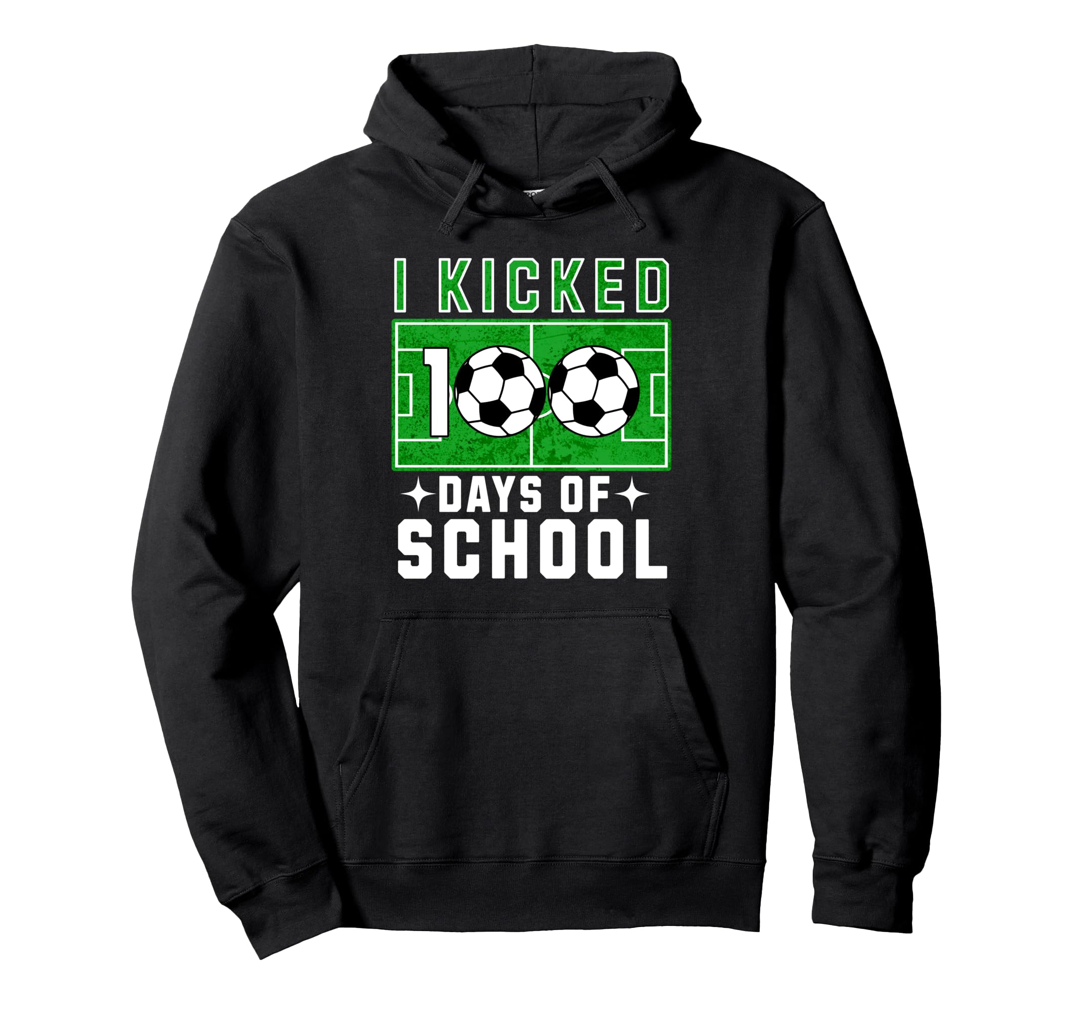 I Kicked 100 Days School Soccer And Hoodie - Graphic Print for Adults