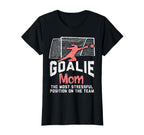 Goalkeeper Mom Stressful Funny T-Shirt - Minimalist Print Men Women