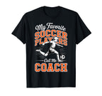 Soccer Coach My Favorite Soccer T-Shirt - Minimalist Print Men Women