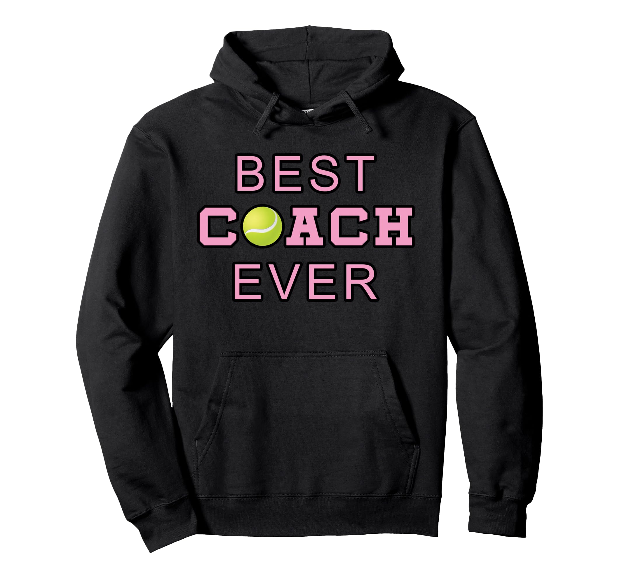 Best Coach Ever Tennis Coach Hoodie - Casual Everyday Wear Unisex