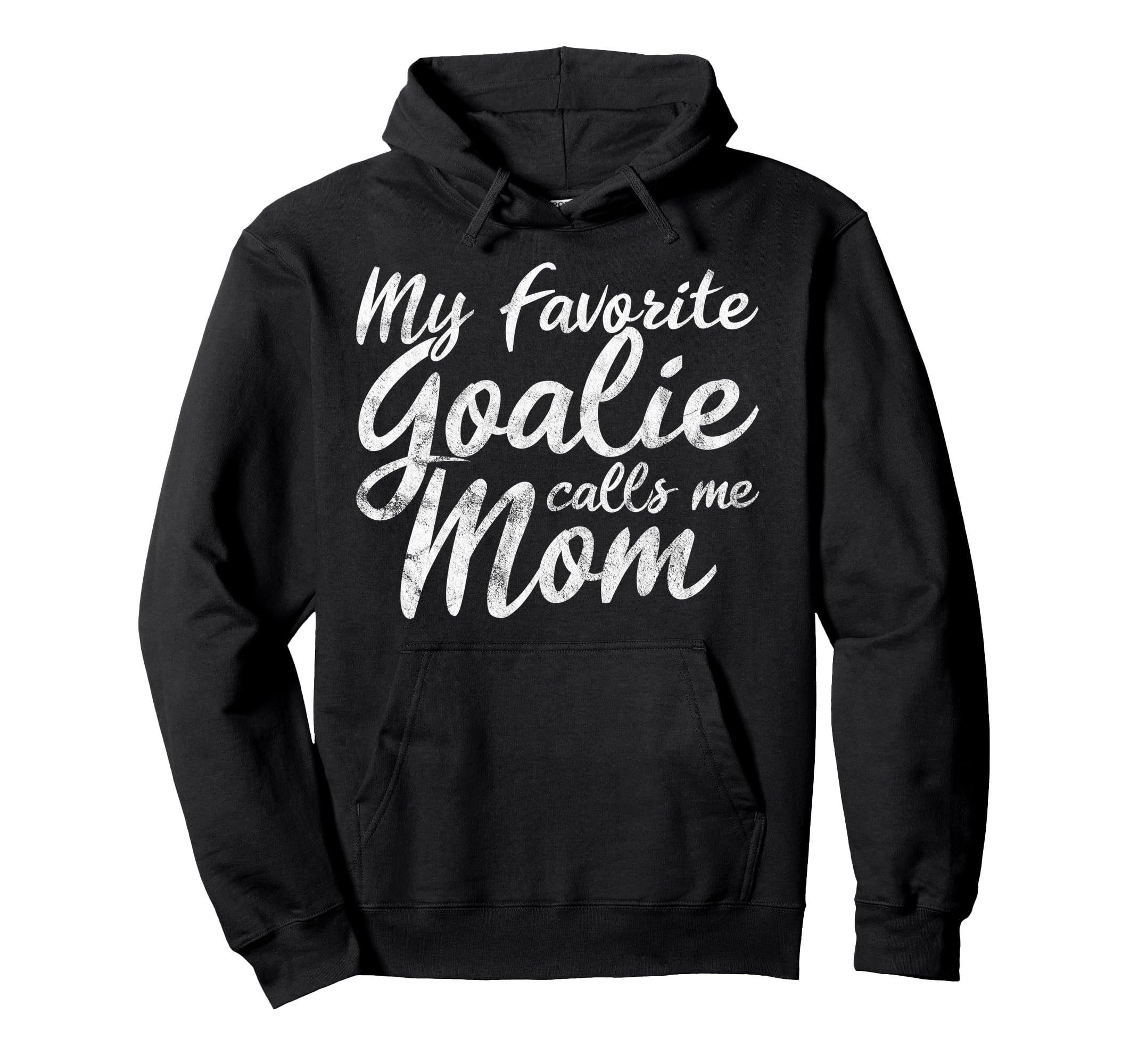 My Favorite Goalie Calls Me Mom Soccer Hoodie - Unique Graphic for Adults