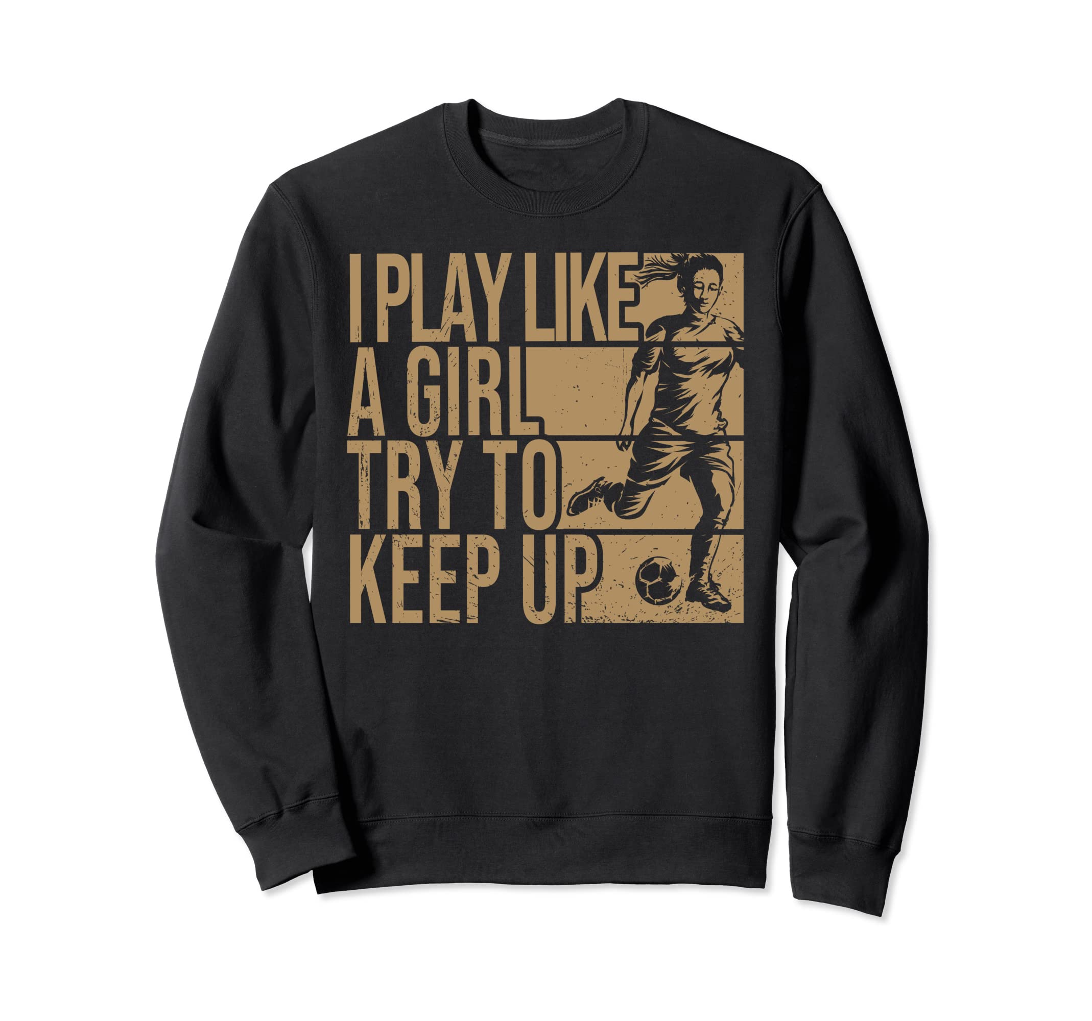 I Play Like Try To Keep Up Funny Sweatshirt - Minimalist Print Men Women