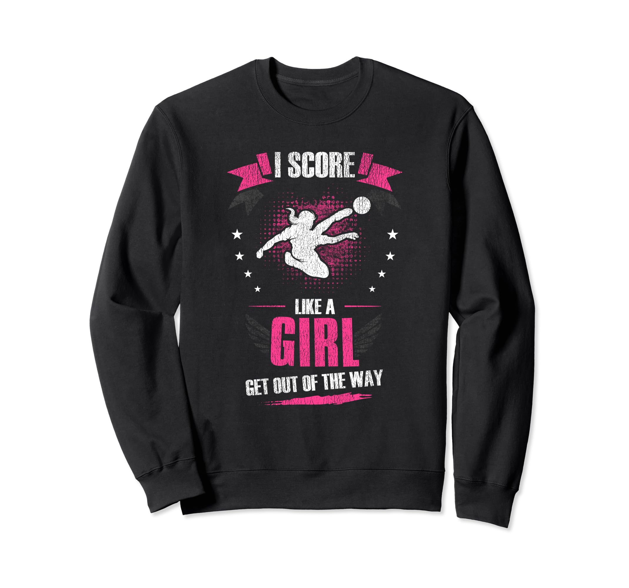 I Score Like Get Out Way Soccer Sweatshirt - Unique Graphic Men Women
