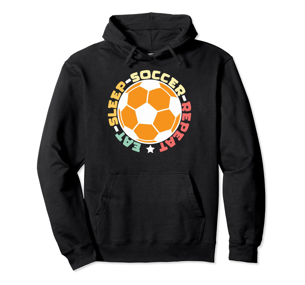 Eat Sleep Soccer Repeat Eat Sleep Hoodie - Casual Everyday Wear Men Women