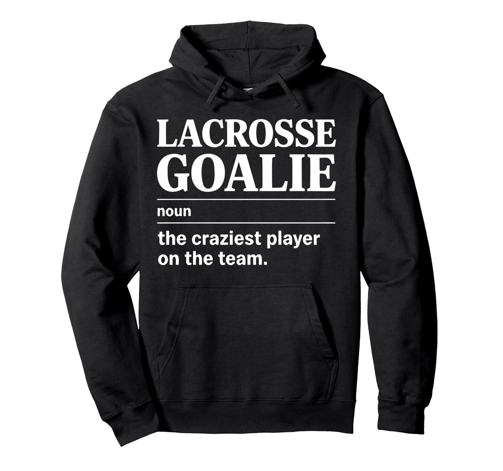 Crazy Lacrosse Goalie Lax Goalkeeper Hoodie - Custom Art Print for Adults