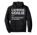 Crazy Lacrosse Goalie Lax Goalkeeper Hoodie - Custom Art Print for Adults