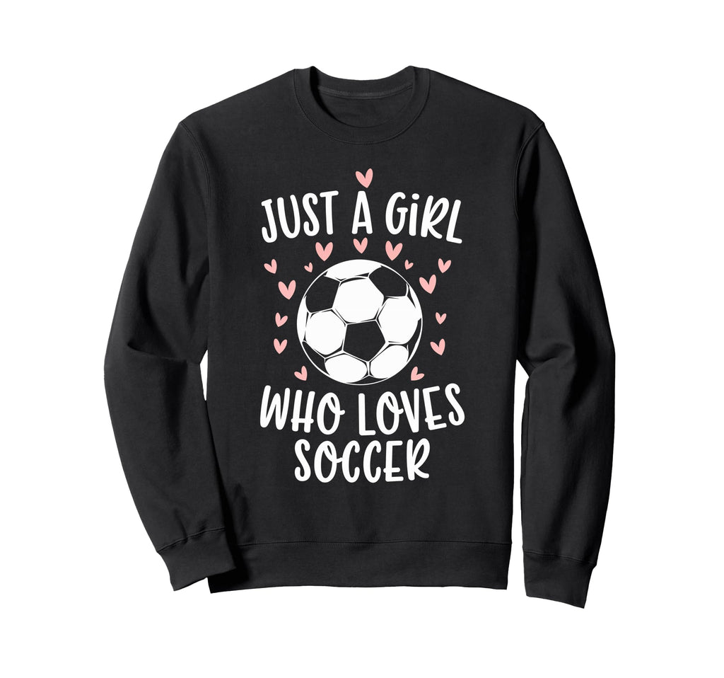 Just Who Loves Soccer Soccer Sports Sweatshirt - Novelty Apparel Unisex
