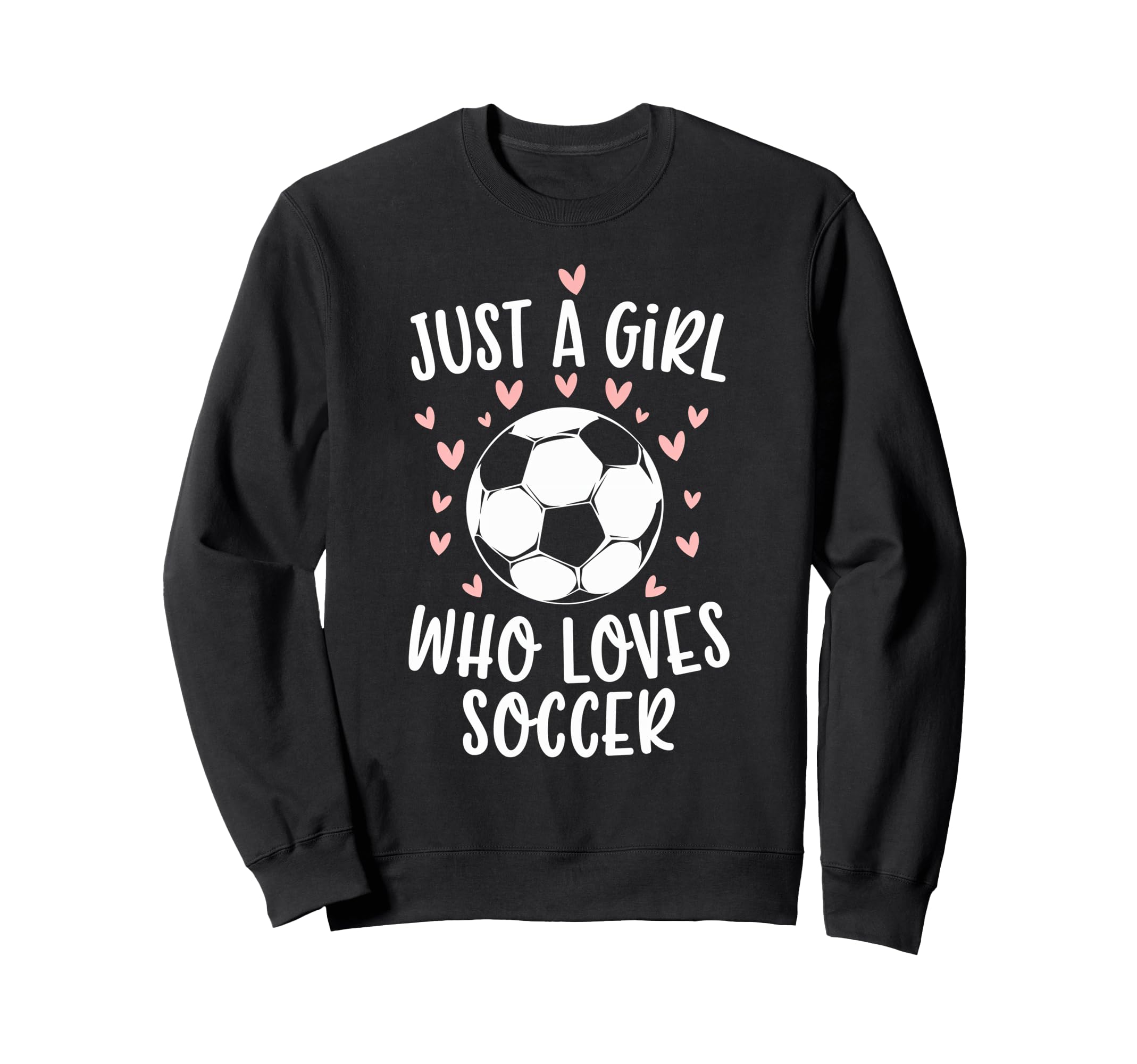Just Who Loves Soccer Soccer Sports Sweatshirt - Novelty Apparel Unisex