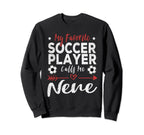 My Favorite Soccer Player Calls Me Sweatshirt - Graphic Print Men Women