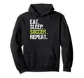 Eat Sleep Soccer Repeat Player Fan Football Hoodie - Unique Graphic Unisex