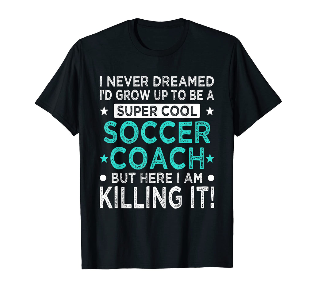 Soccer Coach Funny Soccer Player Team T-Shirt - Novelty Apparel for Adults