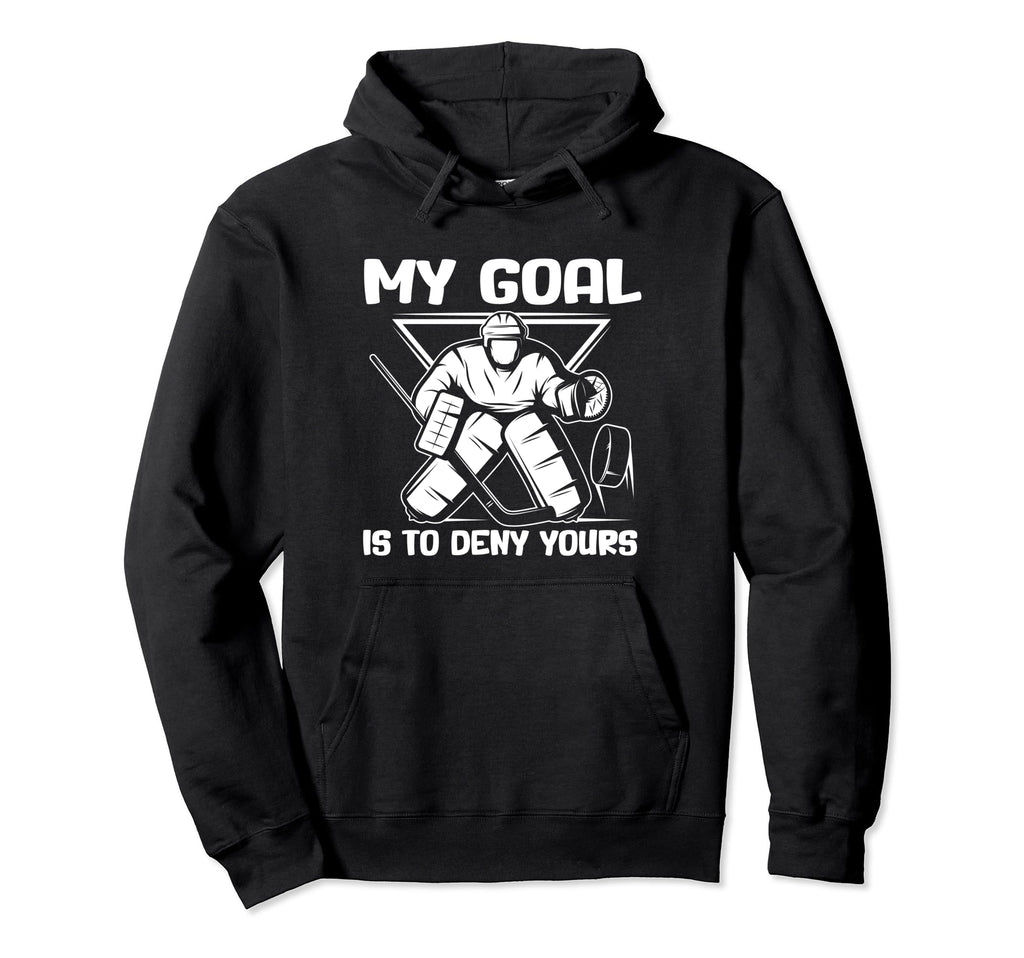 My Goal Is To Deny Yours Funny Ice Hoodie - Casual Everyday Wear Men Women