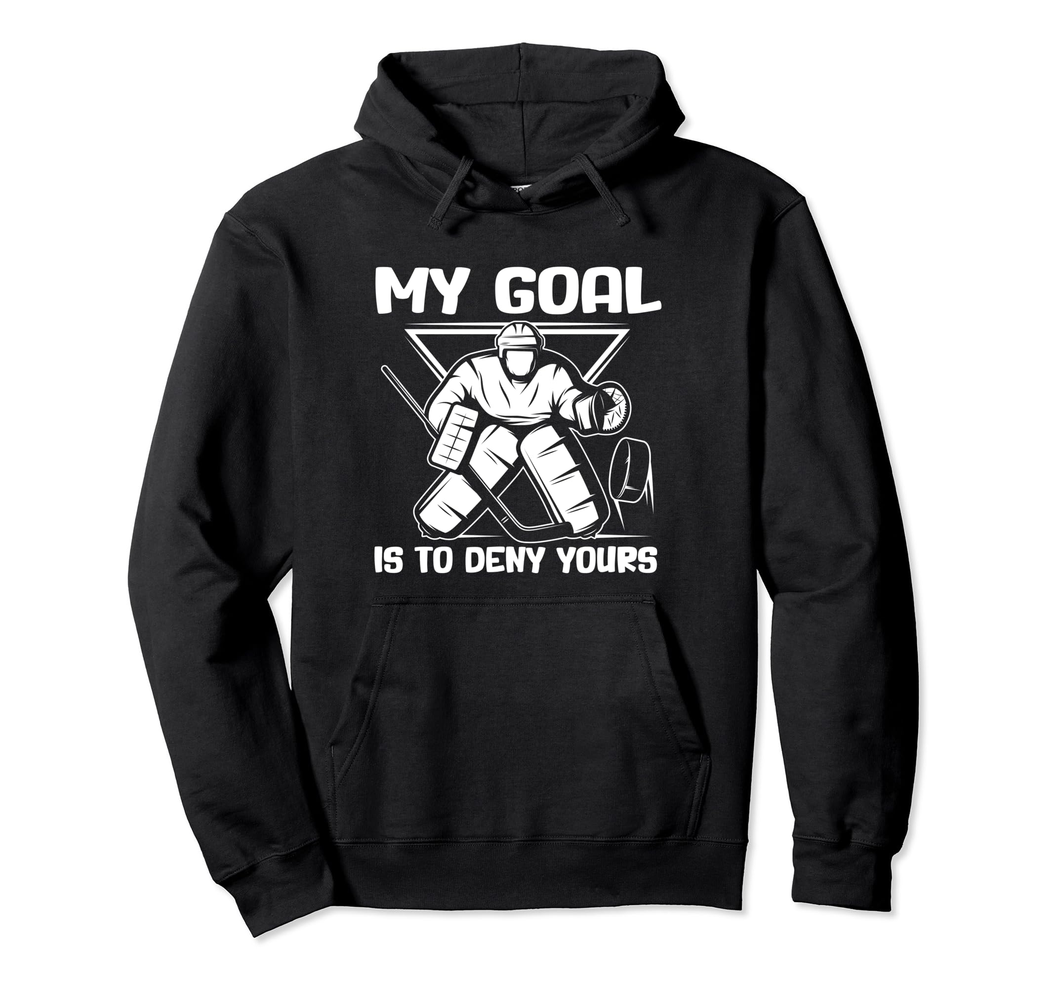 My Goal Is To Deny Yours Funny Ice Hoodie - Casual Everyday Wear Men Women