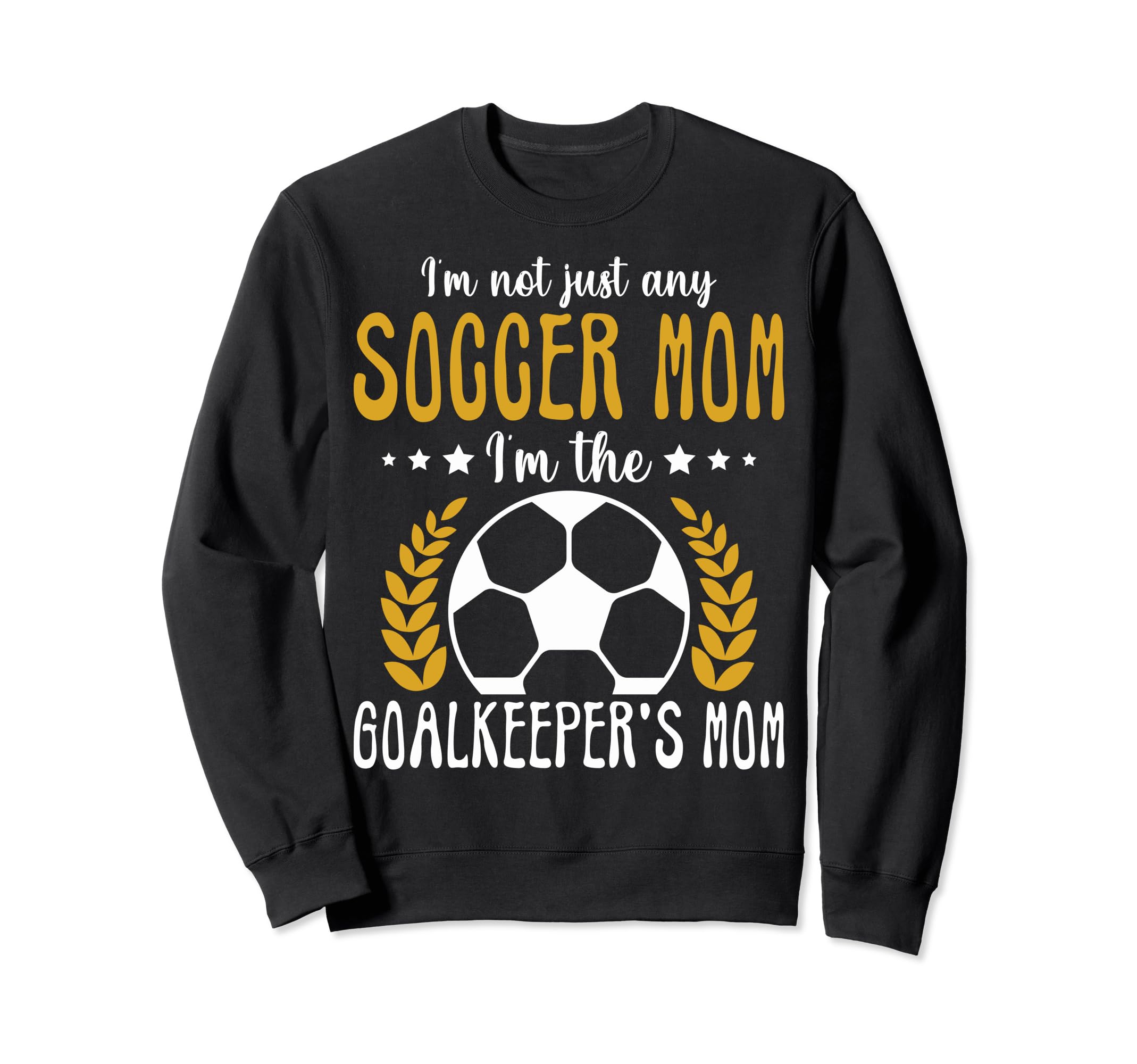 Im Goalkeeper Mom Im Goalkeepers Sweatshirt - Fun Novelty Design Men Women