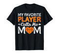 My Favorite Player Calls Me Mom T-Shirt - Streetwear Style Unisex