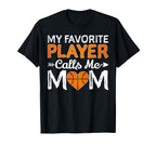 My Favorite Player Calls Me Mom T-Shirt - Streetwear Style Unisex