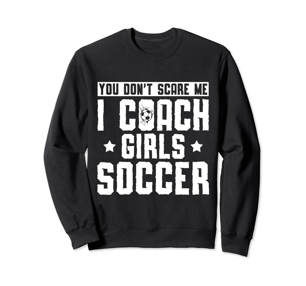Mens Funny Soccer Coach You Dont Sweatshirt - Trendy Graphic Men Women
