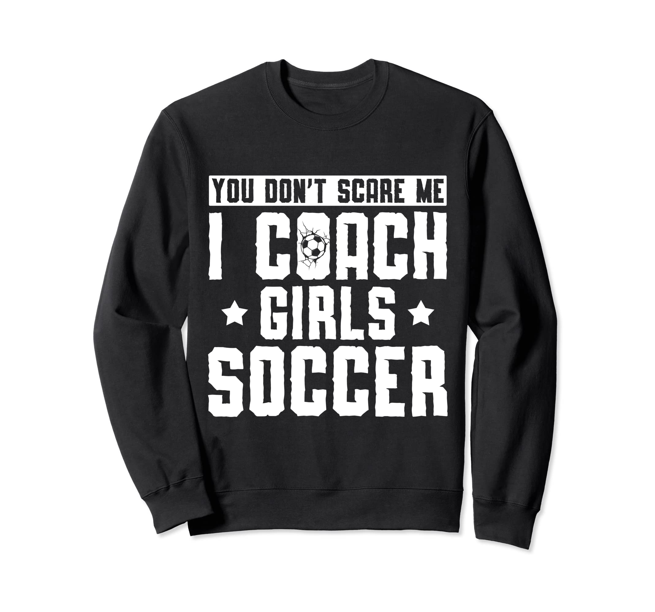 Mens Funny Soccer Coach You Dont Sweatshirt - Trendy Graphic Men Women