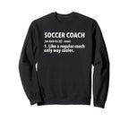 Soccer Coach Definition Sweatshirt - Fun Novelty Design for Adults