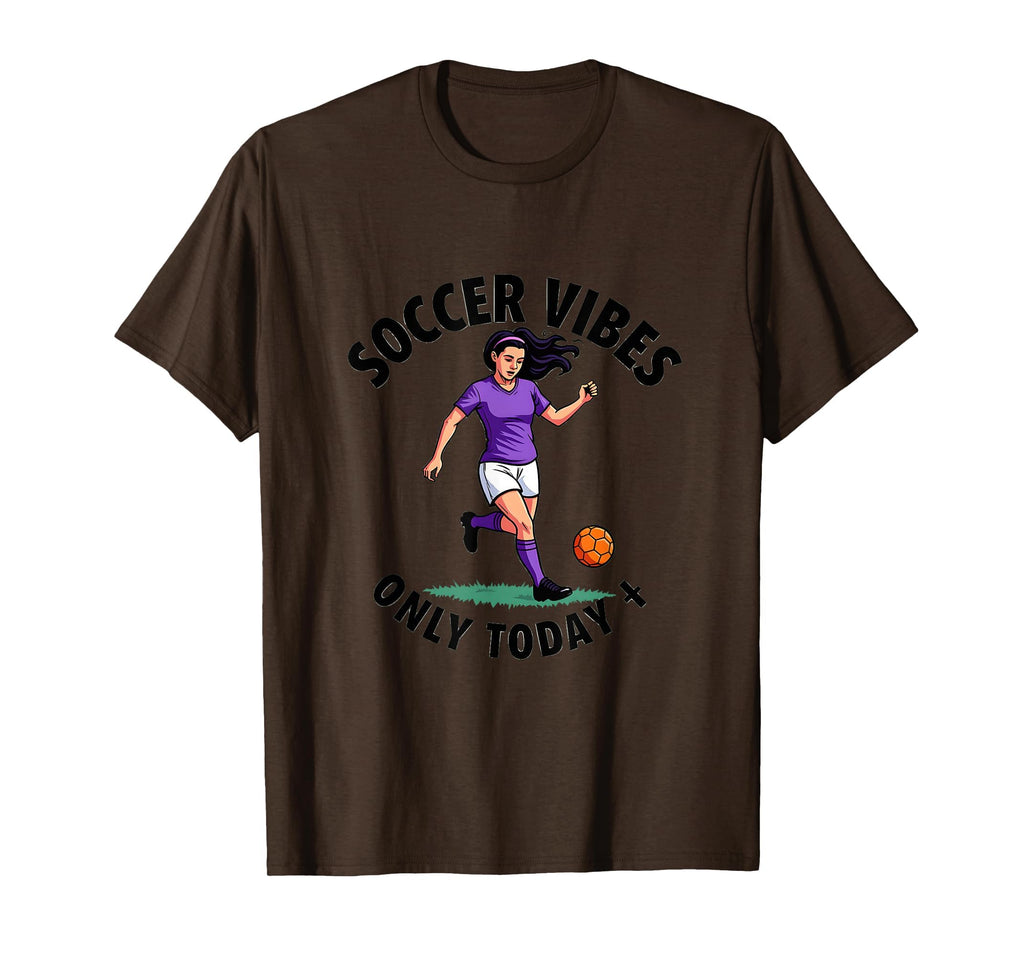 Soccer Vibes Only Today Womens T-Shirt - Fun Novelty Design for Adults