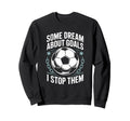 Team Soccer Player Some Dream Sweatshirt - Aesthetic Graphic Men Women