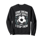 Team Soccer Player Some Dream Sweatshirt - Aesthetic Graphic Men Women