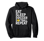 Eat Sleep Soccer Softball Repeat Hoodie - Novelty Apparel for Adults