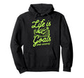 Life Is All About Goals And Assists Hoodie - Aesthetic Graphic for Adults