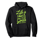 Life Is All About Goals And Assists Hoodie - Aesthetic Graphic for Adults