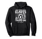Some Heroes Wear Gloves I Raised Hoodie - Streetwear Style for Adults