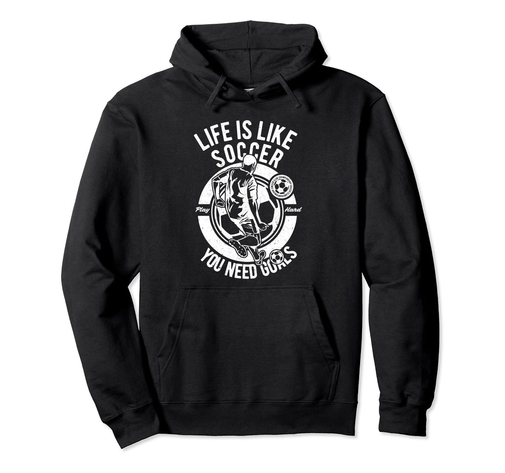 Life Is Like Soccer Soccer Players Hoodie - Graphic Print for Adults