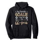 My Favorite Goalie Calls Me Gg Ma Soccer Hoodie - Trendy Graphic Unisex