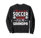 My Favorite Soccer Player Calls Me Sweatshirt - Novelty Apparel Unisex