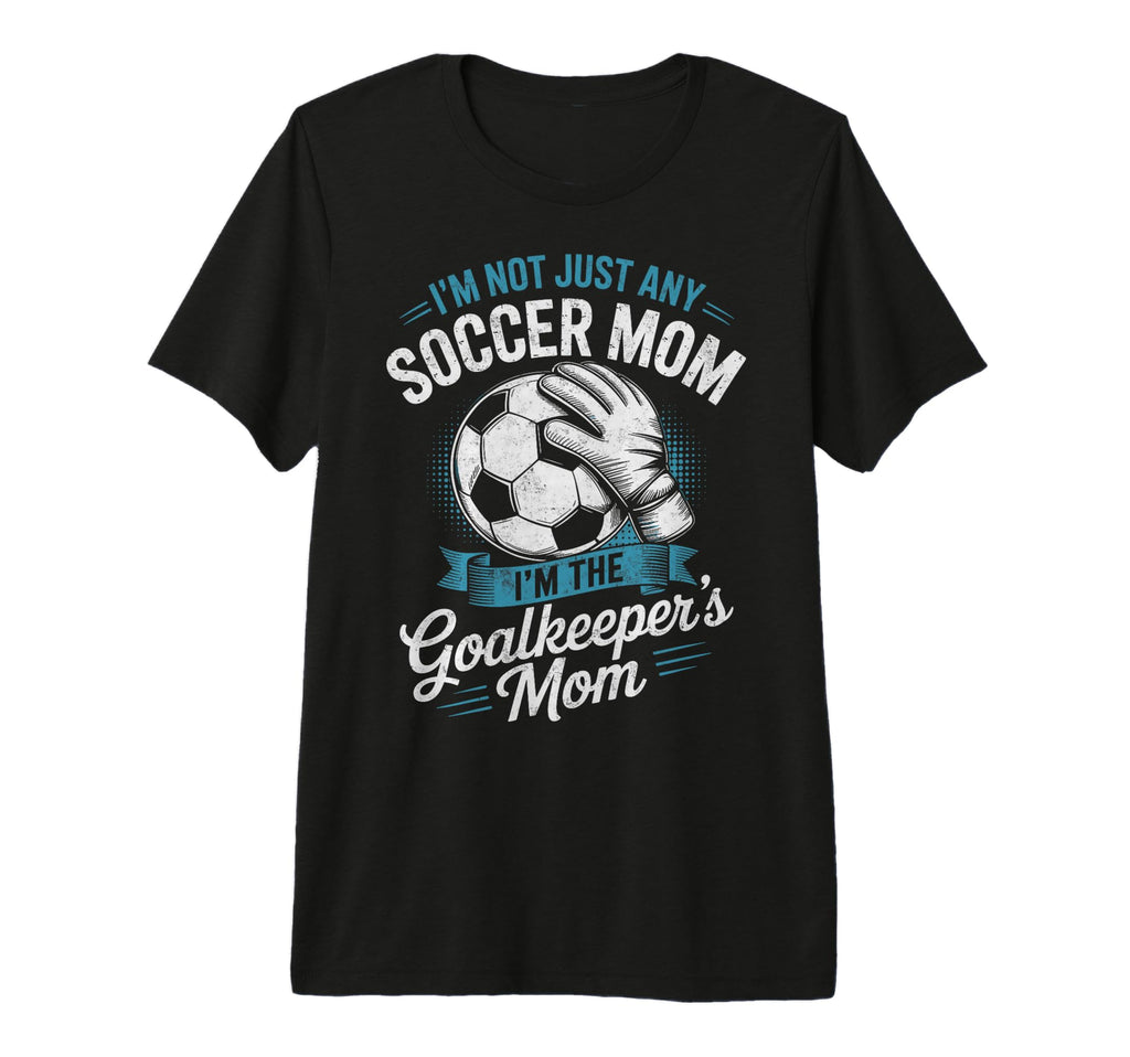 Im Not Just Any Soccer Mom Im T-Shirt - Aesthetic Graphic Men Women
