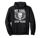 Ice Hockey Goalie Goalkeeper My Goal Hoodie - Minimalist Print for Adults