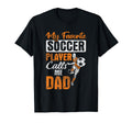 Favorite Player Calls Dad Sports T-Shirt - Novelty Apparel Men Women