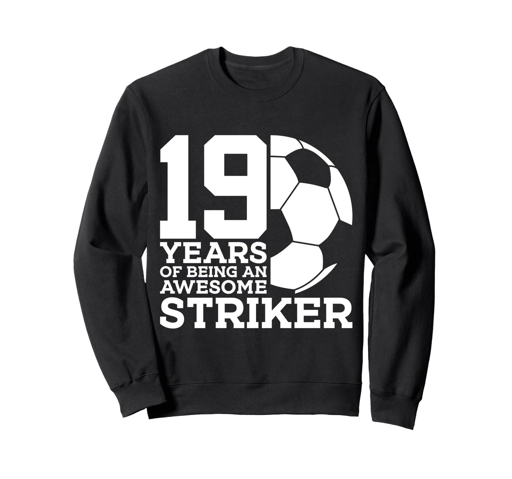 Soccer 19 Years Awesome Soccer Sweatshirt - Casual Everyday Wear Men Women