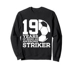 Soccer 19 Years Awesome Soccer Sweatshirt - Casual Everyday Wear Men Women