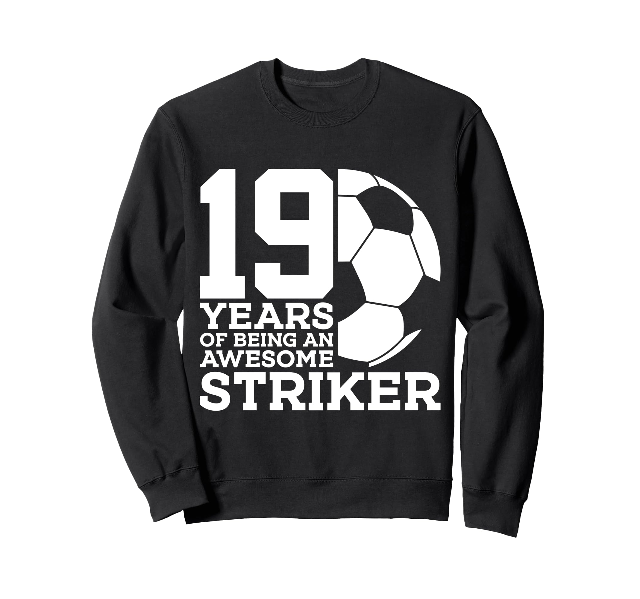 Soccer 19 Years Awesome Soccer Sweatshirt - Casual Everyday Wear Men Women
